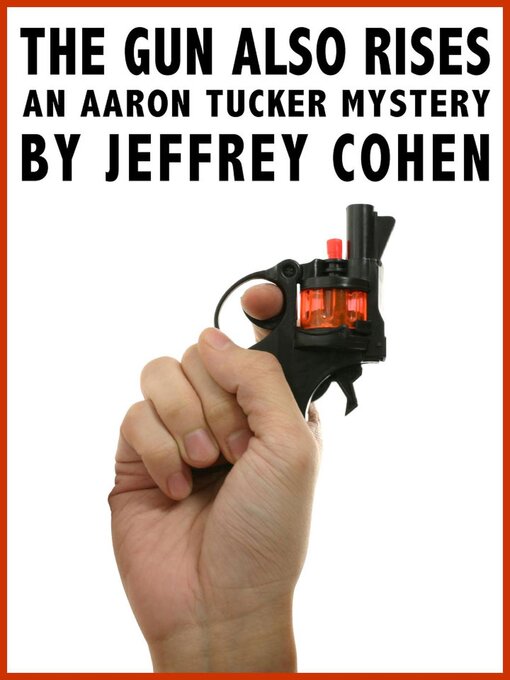 Title details for The Gun Also Rises by Jeffrey Cohen - Available